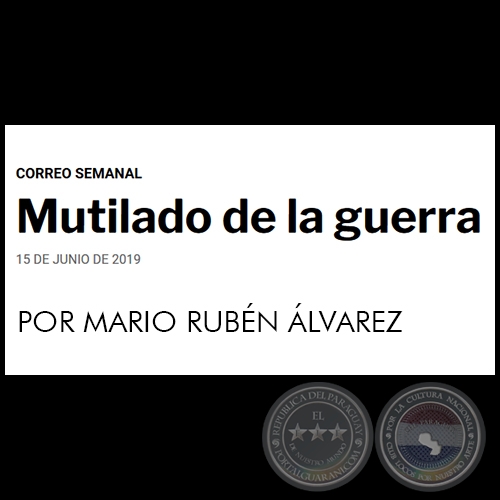 MUTILADO DE LA GUERRA - POR MARIO RUBN LVAREZ - Sbado, 15 de Junio de 2019
